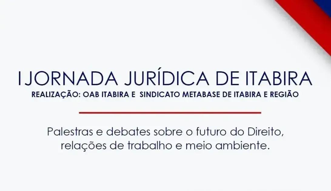 Itabira sedia a I Jornada Jurídica com especialistas em direito e meio ambiente