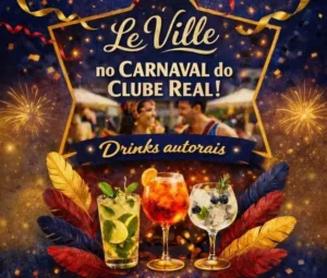 Le Ville traz drinks autorais para o Carnaval 2026 do Clube Real