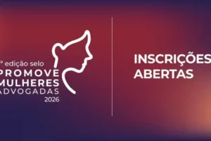 Abertas as inscrições para a 2ª edição do Selo Promove Mulheres Advogadas