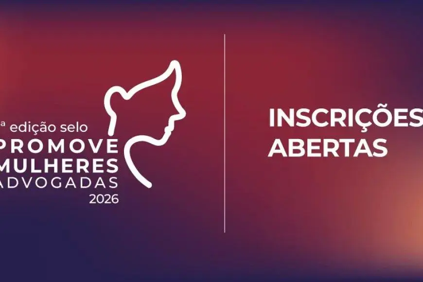 Abertas as inscrições para a 2ª edição do Selo Promove Mulheres Advogadas